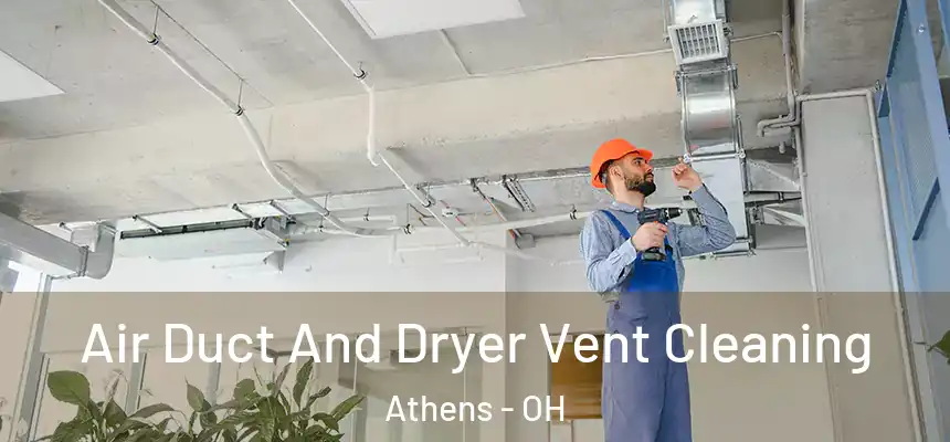  Air Duct And Dryer Vent Cleaning Athens - OH