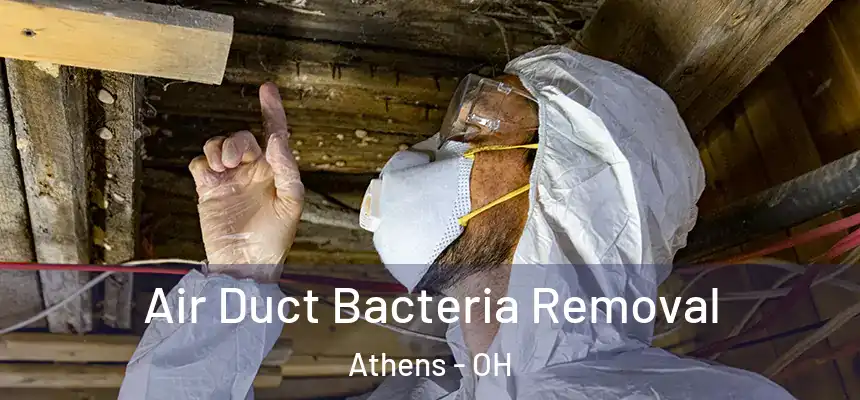  Air Duct Bacteria Removal Athens - OH