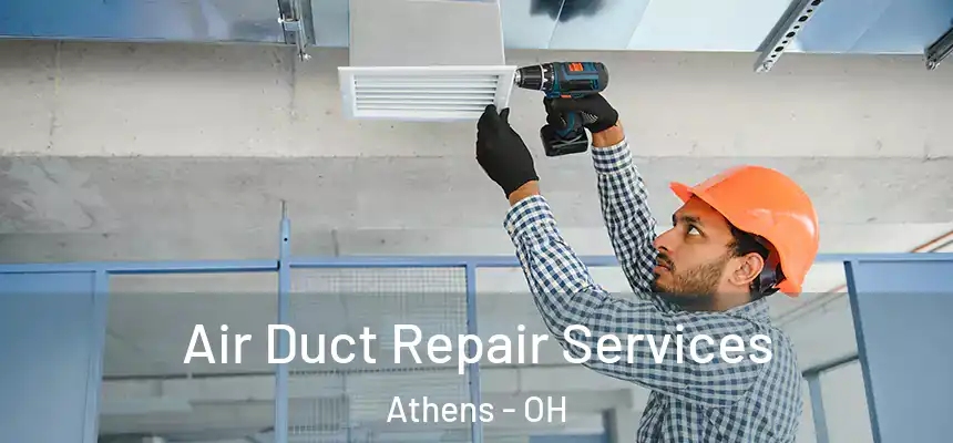  Air Duct Repair Services Athens - OH