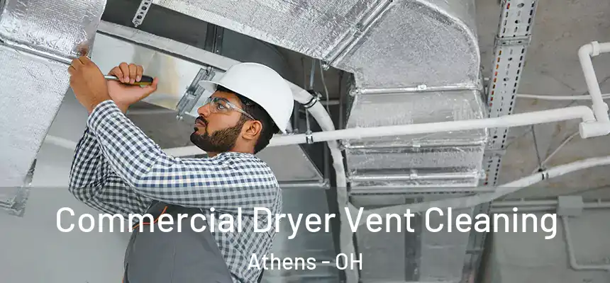  Commercial Dryer Vent Cleaning Athens - OH