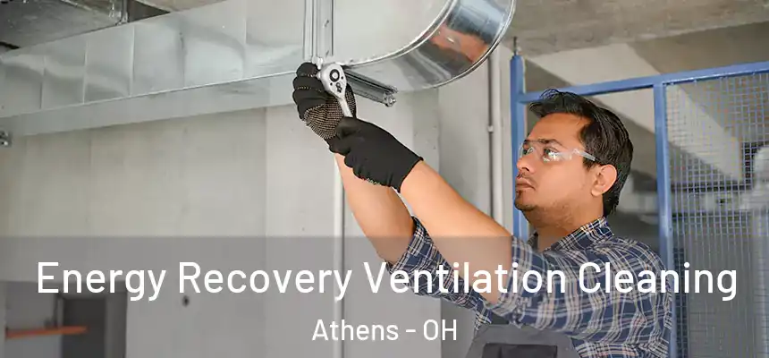 Energy Recovery Ventilation Cleaning Athens - OH