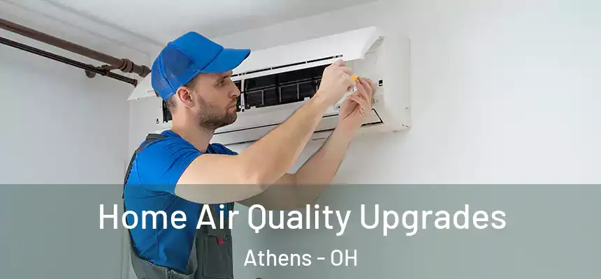  Home Air Quality Upgrades Athens - OH