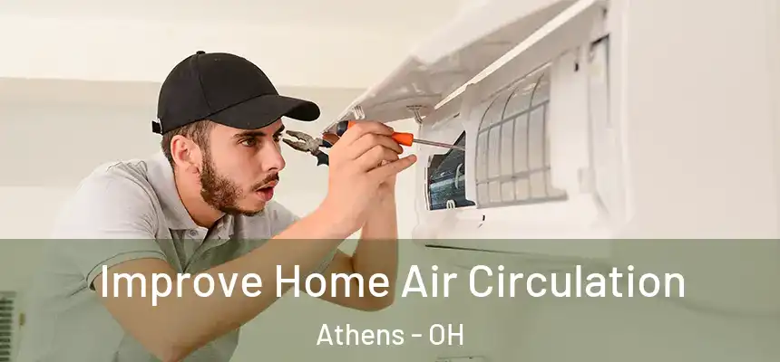 Improve Home Air Circulation Athens - OH