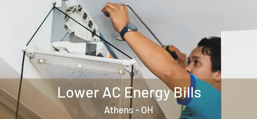  Lower AC Energy Bills Athens - OH