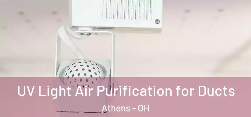  UV Light Air Purification for Ducts Athens - OH